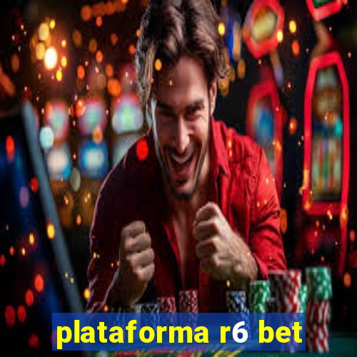 plataforma r6 bet